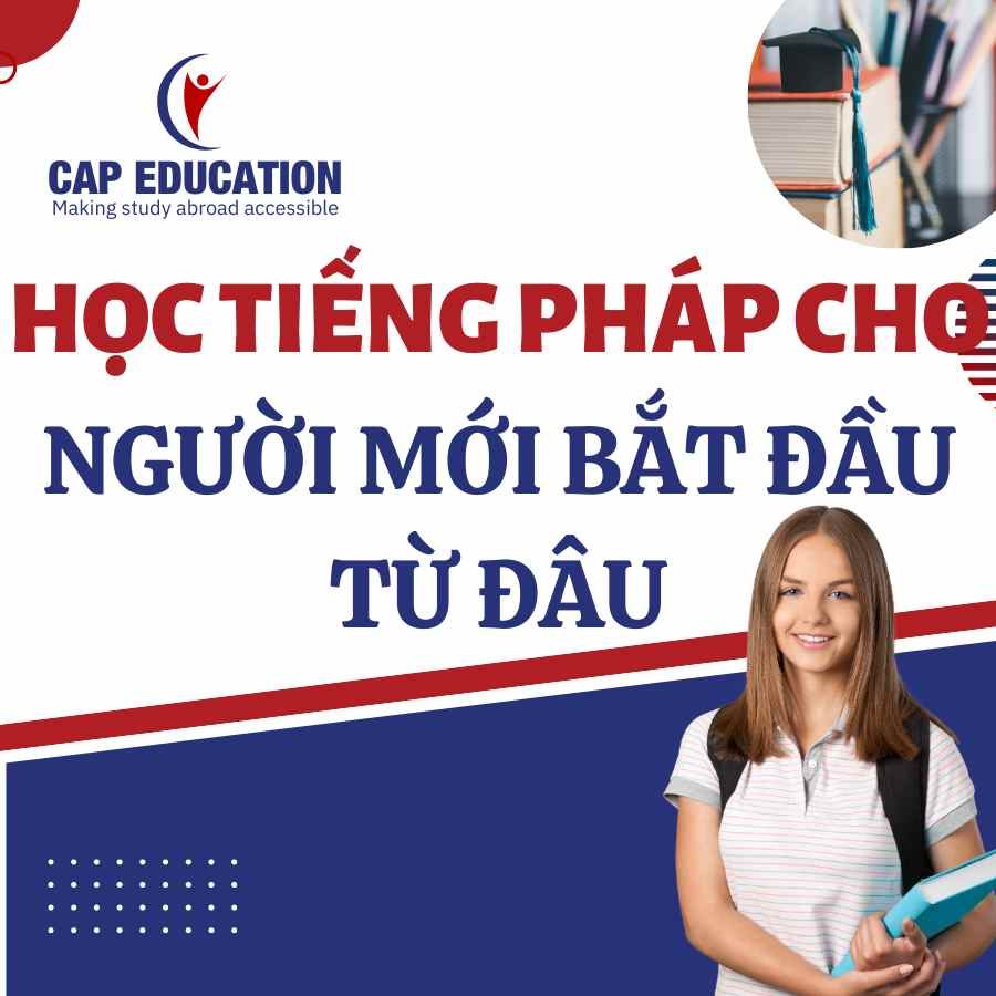 Học Tiếng Pháp Cho Người Mới Bắt Đầu Từ Đâu